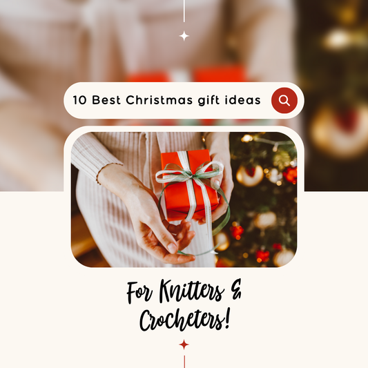 10 Gift Ideas for Knitters and Crocheters (that aren't yarn)