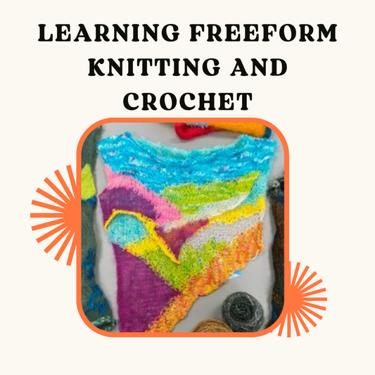 Learning Freeform Knitting and Crochet