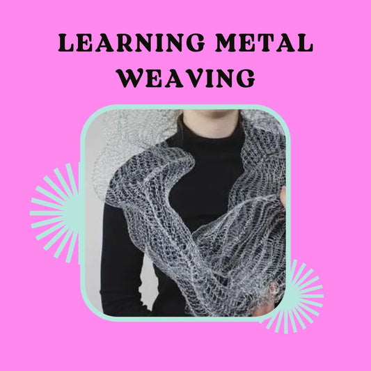 Learn Metal Weaving