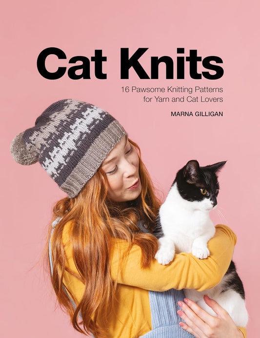 Cat Knits: 16 pawsome knitting patterns for yarn and cat lovers