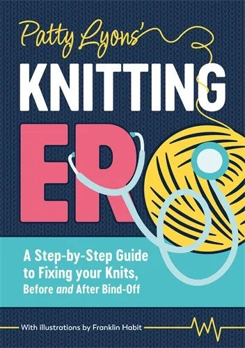 Patty Lyons’ Knitting ER: A step-by-step guide to fixing your knits, before and after bind off