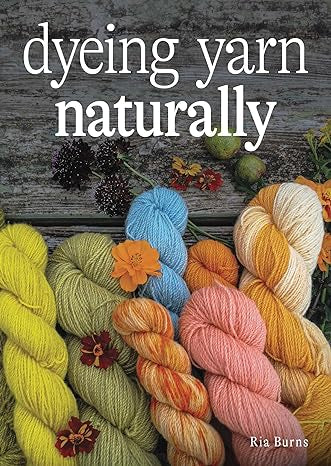 Dyeing Yarn Naturally