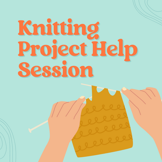 Knitting Project Help Session