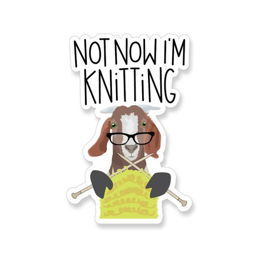Not Now I'm Knitting Goat Vinyl Sticker