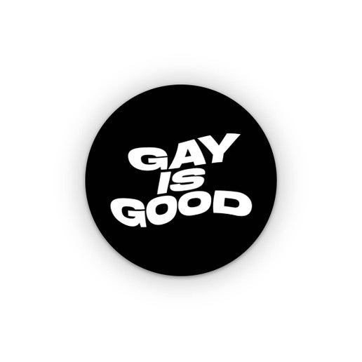 Gay Is Good Round Sticker