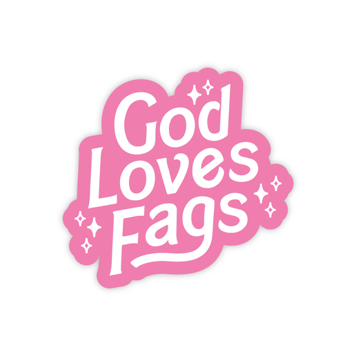 God Loves Fags Sticker