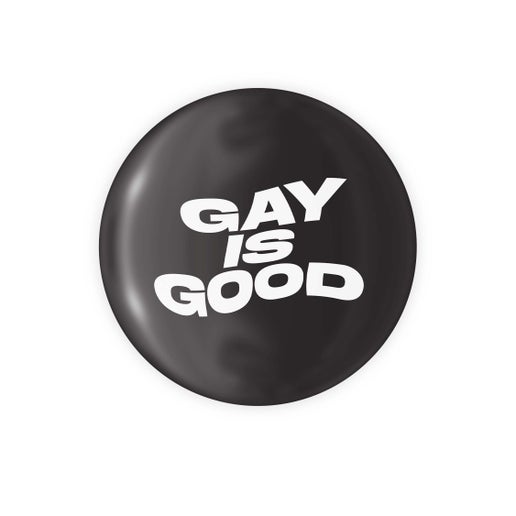 Gay is Good - 1.25" Button